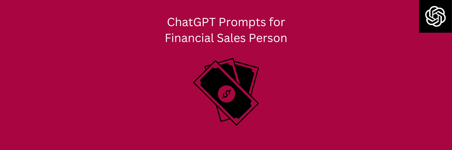 ChatGPT Prompts for Financial Sales Person