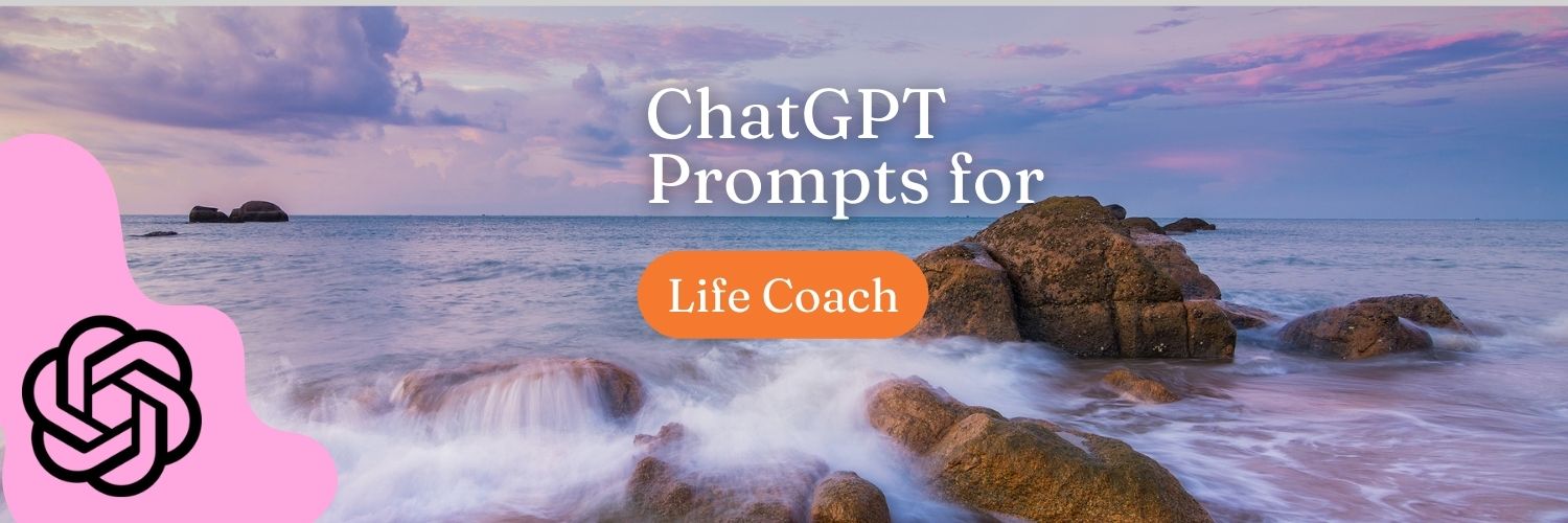 ChatGPT Prompts for Life Coach