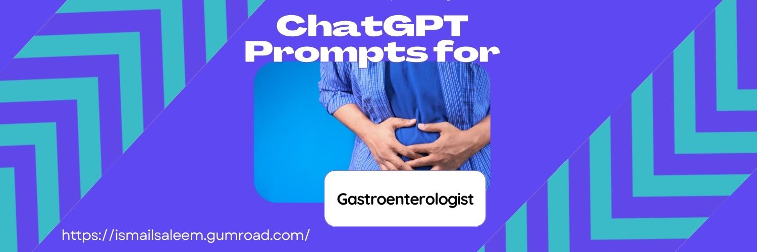 Google Gemini Prompts for Gastroenterologist