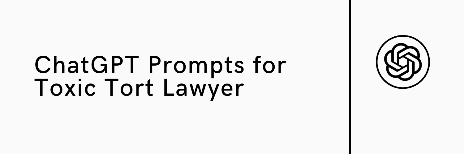 Cohere Prompts for Toxic Tort Lawyers